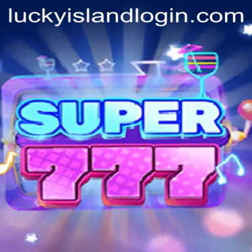 Discover the Exciting World of Super777 at Lucky Island Casino